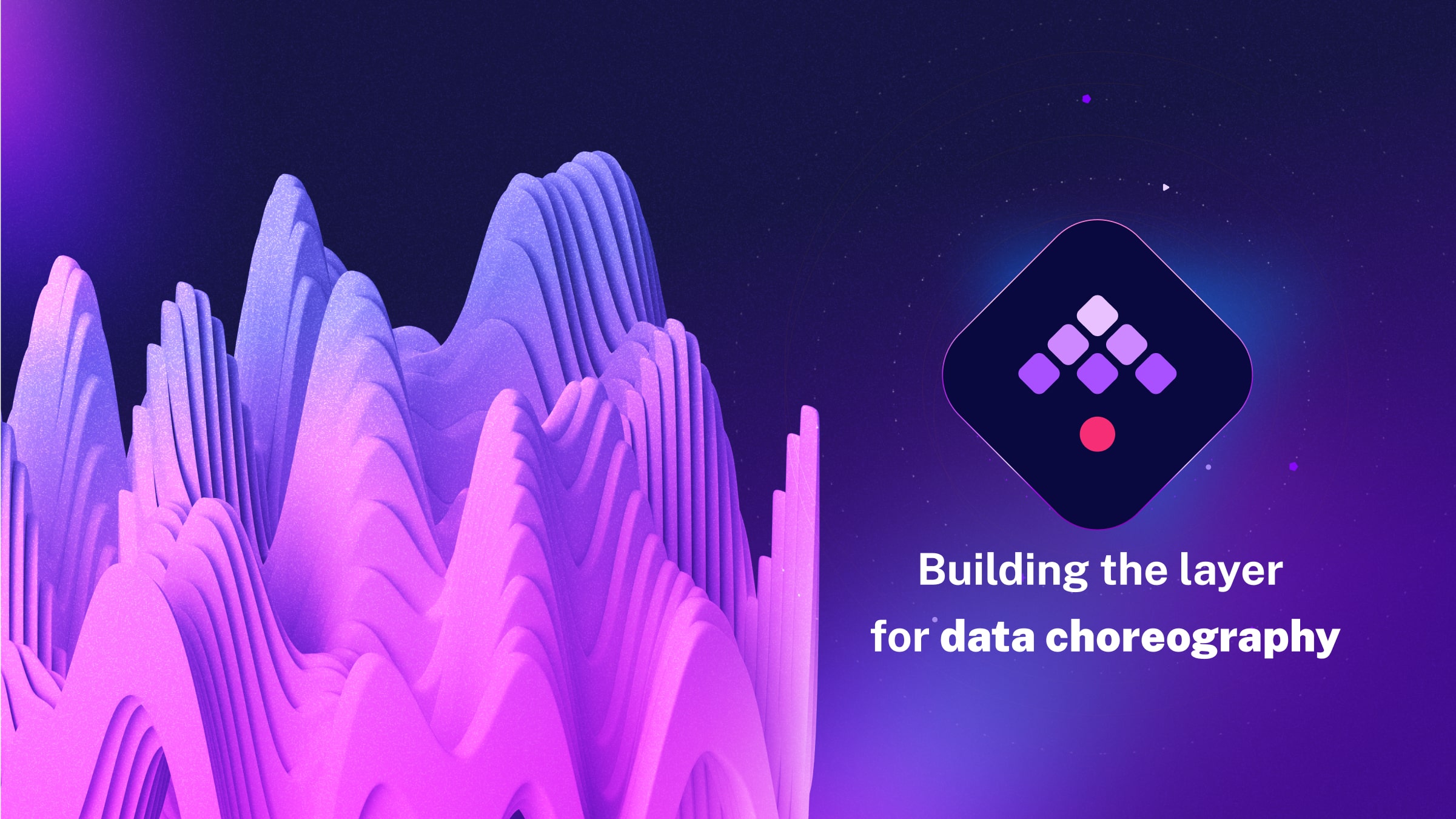 Building The Layer For Data Choreography