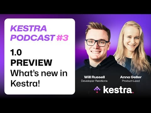 What&#39;s New In Kestra 1.0 with Anna Geller | Kestra Podcast
