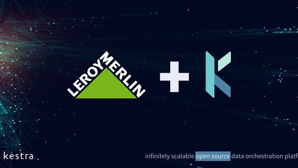 How Leroy Merlin managed their cloud data pipelines with Kestra