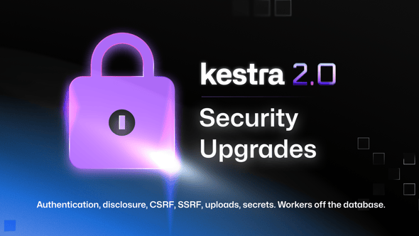 We Audited Every Endpoint in Kestra. Here Is What We Fixed.