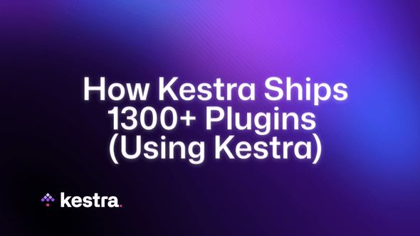 How Kestra Ships 1300+ Plugins (Using Kestra)