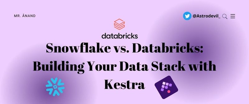 Snowflake vs. Databricks: Building Your Data Stack with Kestra